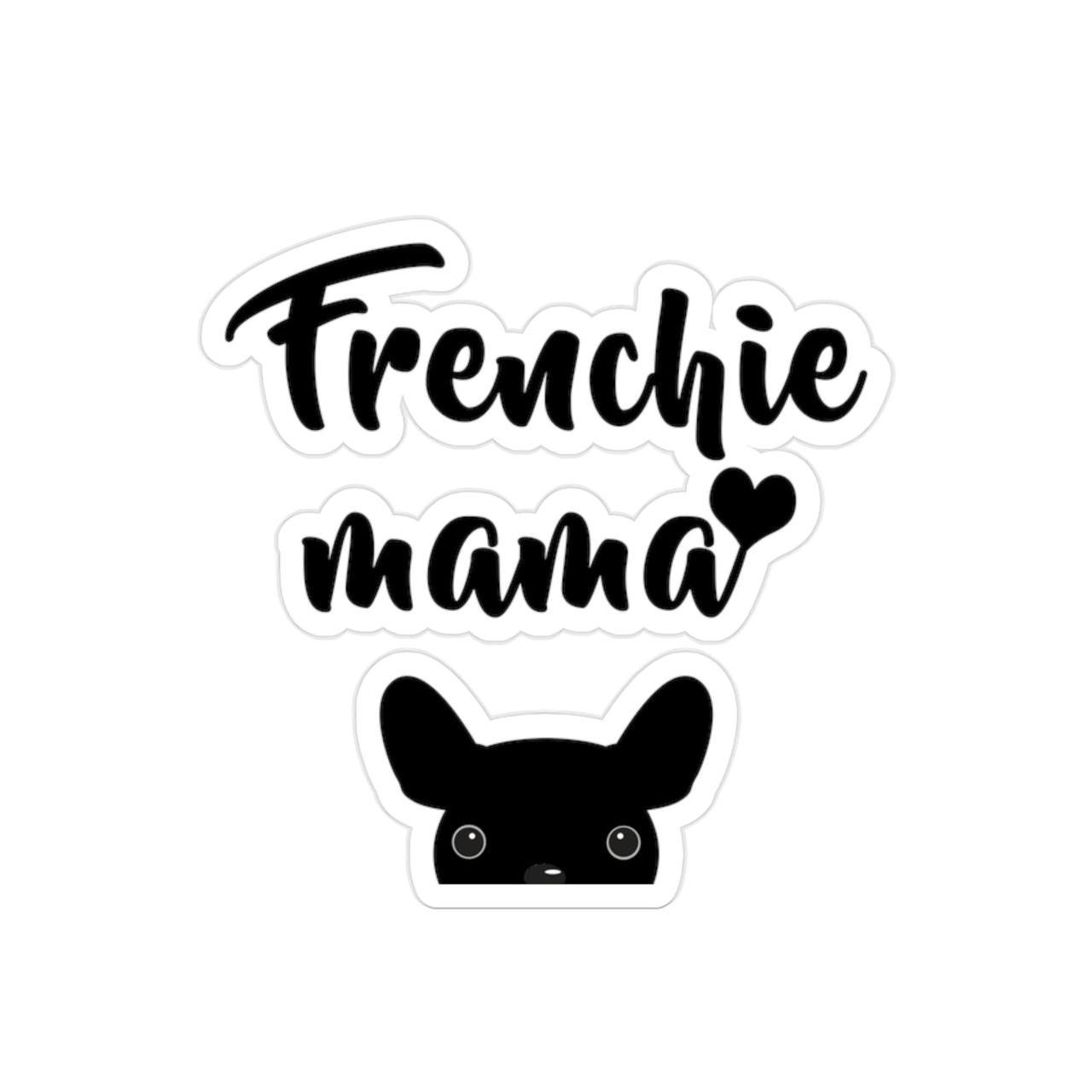 Frenchie Mama Transparent Outdoor Stickers