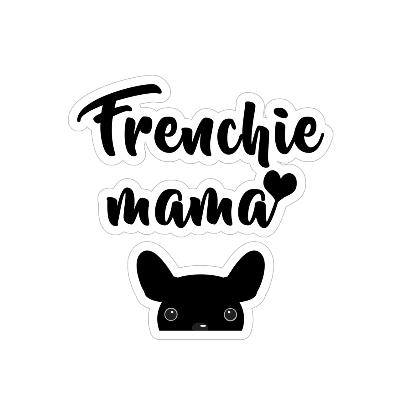 Frenchie Mama Transparent Outdoor Stickers